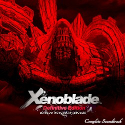 Xenoblade Chronicles: Definitive Edition Complete Soundtrack