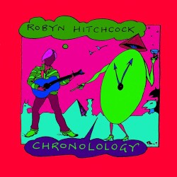 Chronolology (The Very Best of Robyn Hitchcock)