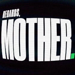 Regards, Mother.
