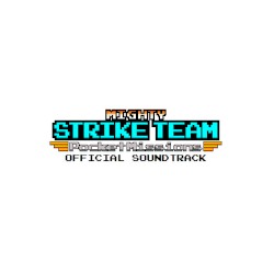 Mighty Strike Team Official Soundtrack