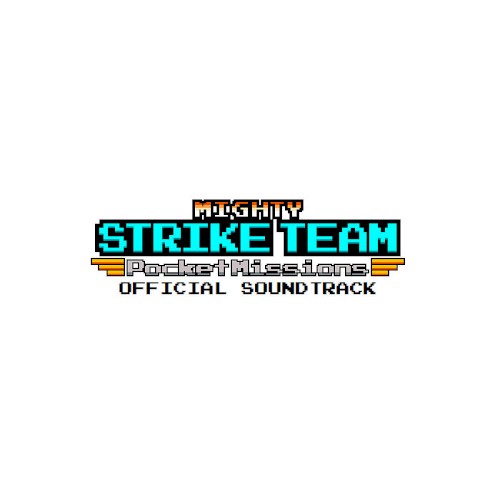 Mighty Strike Team Official Soundtrack