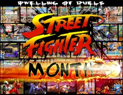 Dwelling of Duels 2008-08: Street Fighter Month