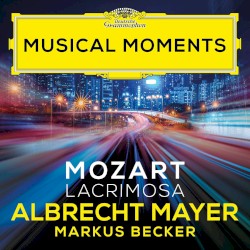 Mozart: Requiem in D Minor, K. 626: Lacrimosa (Arr. Spindler for Oboe and Piano) [Musical Moments]