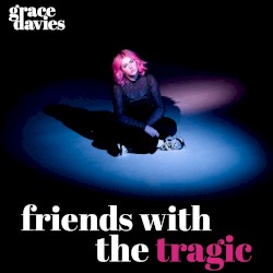Friends With the Tragic