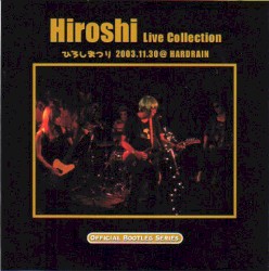 Live Collection ひろしまつり 2003.11.30＠Hardrain