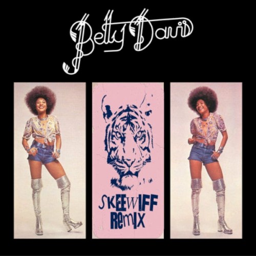 Betty Davis – Your Man Is My Man (Skeewiff Rewiff)