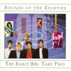 Sounds of the Eighties: The Early ’80s, Take Two