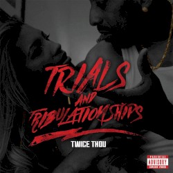 Trials & Tribulationships