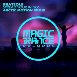 Spread Your Wings (Arctic Motion remix)