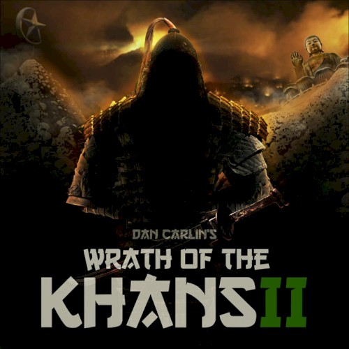 Dan Carlin's Hardcore History #44, “Wrath of the Khans II”
