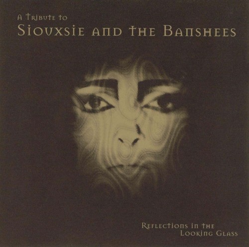 Reflections in the Looking Glass: A Tribute to Siouxsie and the Banshees