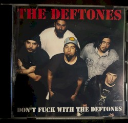 Don’t Fuck With the Deftones