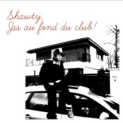 Shawty, Jss au fond du Club