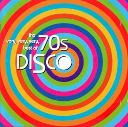 The Very, Very, Very Best of 70s Disco