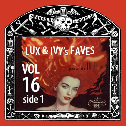 Lux & Ivy's Favorites, Volume 16: Side One