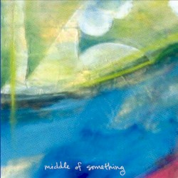 Middle of Something
