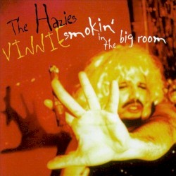 Vinnie Smokin’ in the Big Room
