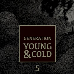 Generation Young and Cold Vol.5
