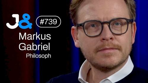 Jung & Naiv #739, „Philosoph Markus Gabriel über Moral, Verschwörungstheorien & Kapitalismus“