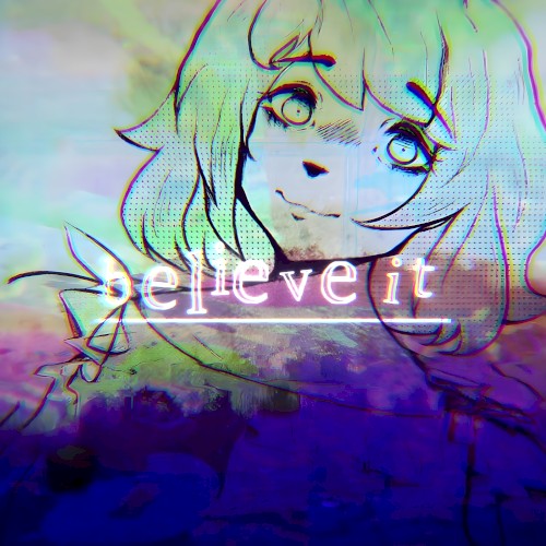 believe it