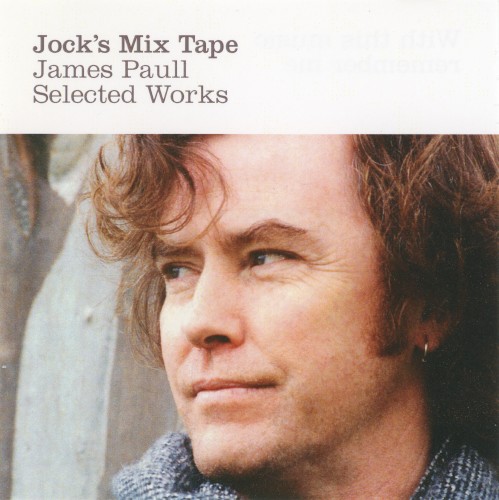 Jock's Mix Tape: James Paull Selected Works