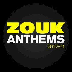 ZOUK Anthems 2012-01