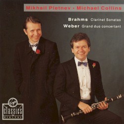 Brahms: Clarinet Sonatas / Weber: Grand duo concertant