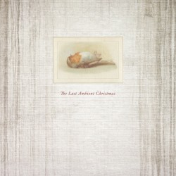The Last Ambient Christmas