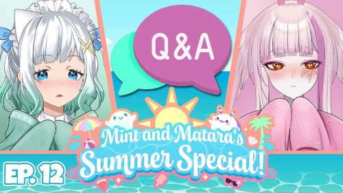 2024-06-17: Mint & Matara's Summer Special #12, “We're Sick in Japan, Answering your Questions!”