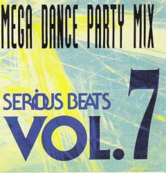 Serious Beats Vol. 7 (Mega Dance Party Mix)