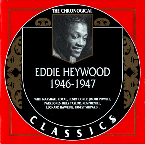 The Chronological Classics: Eddie Heywood 1946-1947