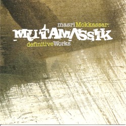 Masri Mokkassar: Definitive Works