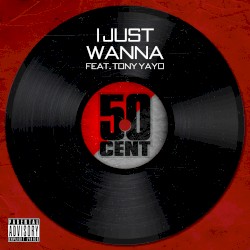 I Just Wanna
