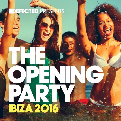 Defected Presents The Opening Party Ibiza 2016