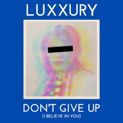 Don't Give Up (I Believe In You)