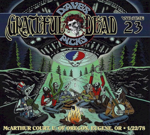 Dave’s Picks, Volume 23: McArthur Court, U. Of Oregon, Eugene, OR · 1/22/78