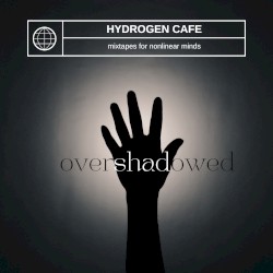 The Hydrogen Cafe: Overshadowed