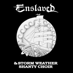 Enslaved & Storm Weather Shanty Choir