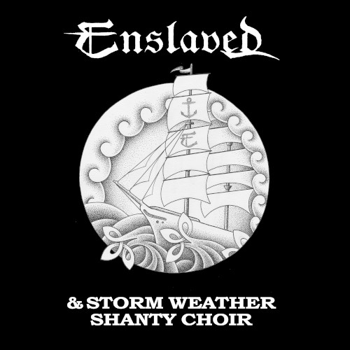 Enslaved & Storm Weather Shanty Choir