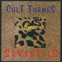 Cult Themes From the Seventies