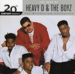 The Best of Heavy D. & the Boyz (The Millennium Collection)