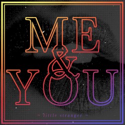 Me & You