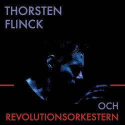 Thorsten Flinck och Revolutionsorkestern