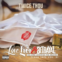 Love, Lies & Betrayal: The End Justifies the Means (Flava Tape, Vol. 11)