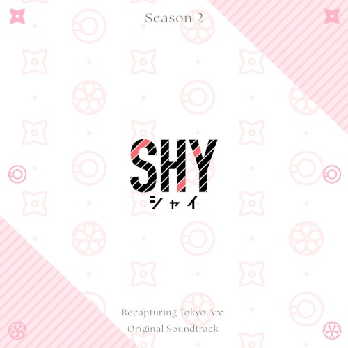 SHY Season 2: Recapturing Tokyo Arc Original Soundtrack