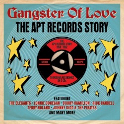 Gangster of Love: The Apt Records Story 1958–1962