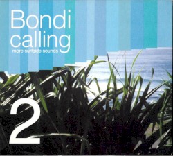 Bondi Calling 2: More Surfside Sounds