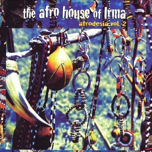 The Afro House Of Irma: Afrodesia, Volume 2