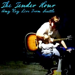 The Tender Hour: Amy Ray Live From Seattle
