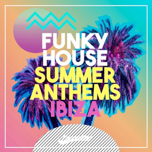 Funky House Summer Anthems